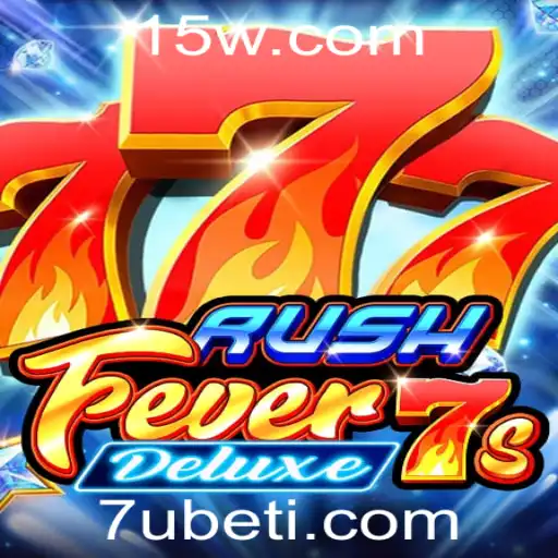 Descubra a Excitação do RushFever7sDeluxe com 7Ubet