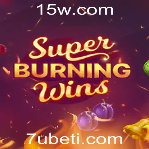Descubra o Mundo Emocionante de SuperBurningWins com 7Ubet